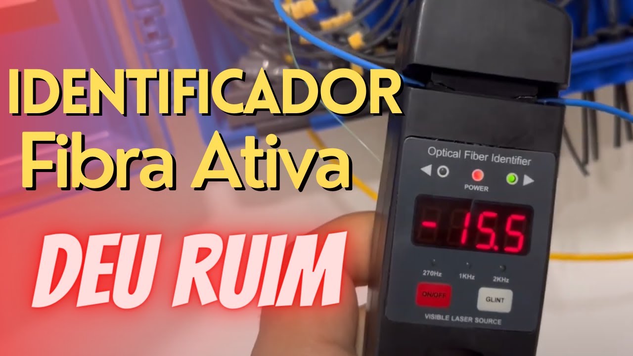 Identificador de Fibra Ativa deu ruim | Manutenção.