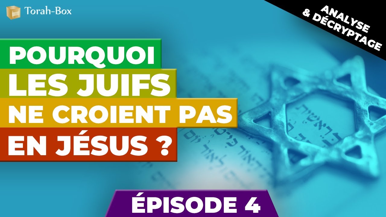 Pourquoi les Juifs ne croient pas en Jésus ? - Épisode 4 (Messie souffrant ou Messie glorieux ?)