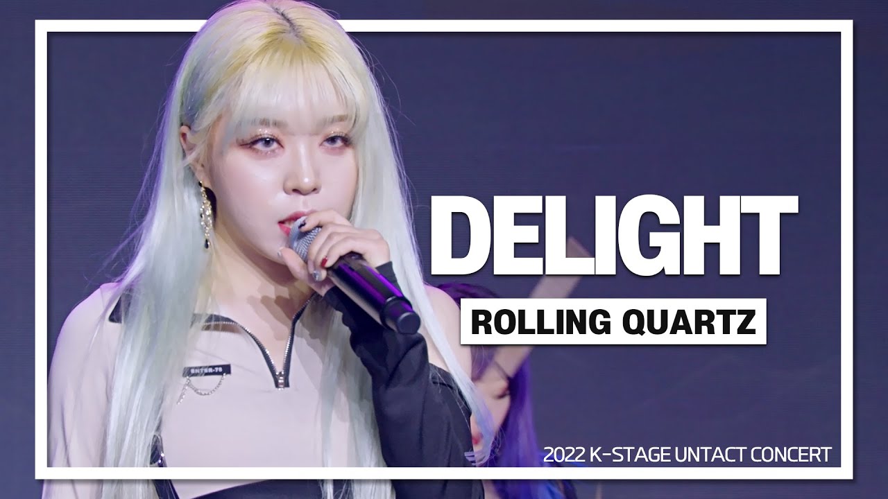 롤링쿼츠(ROLLING QUARTZ)_Delight | K-STAGE UNTACT CONCERT_2022.5.22