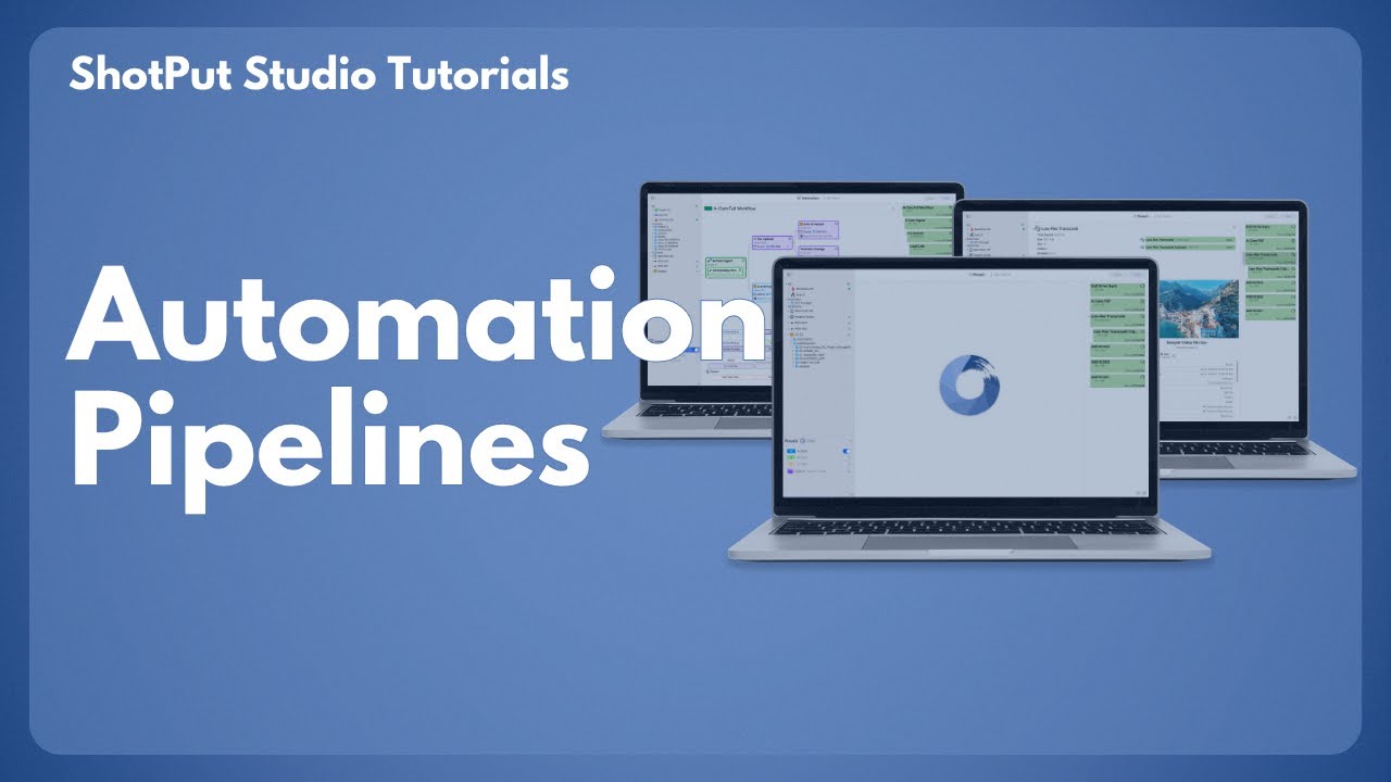 ShotPut Studio Tutorials - Automation Pipelines