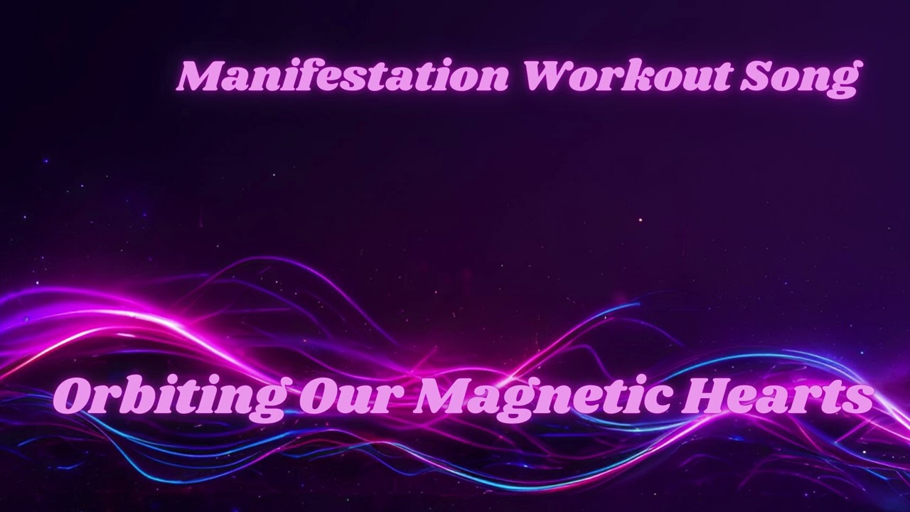 Orbiting Our Magnetic Hearts | EDM Workout Anthem to Manifest Love & Positive Relationships 💖⚡