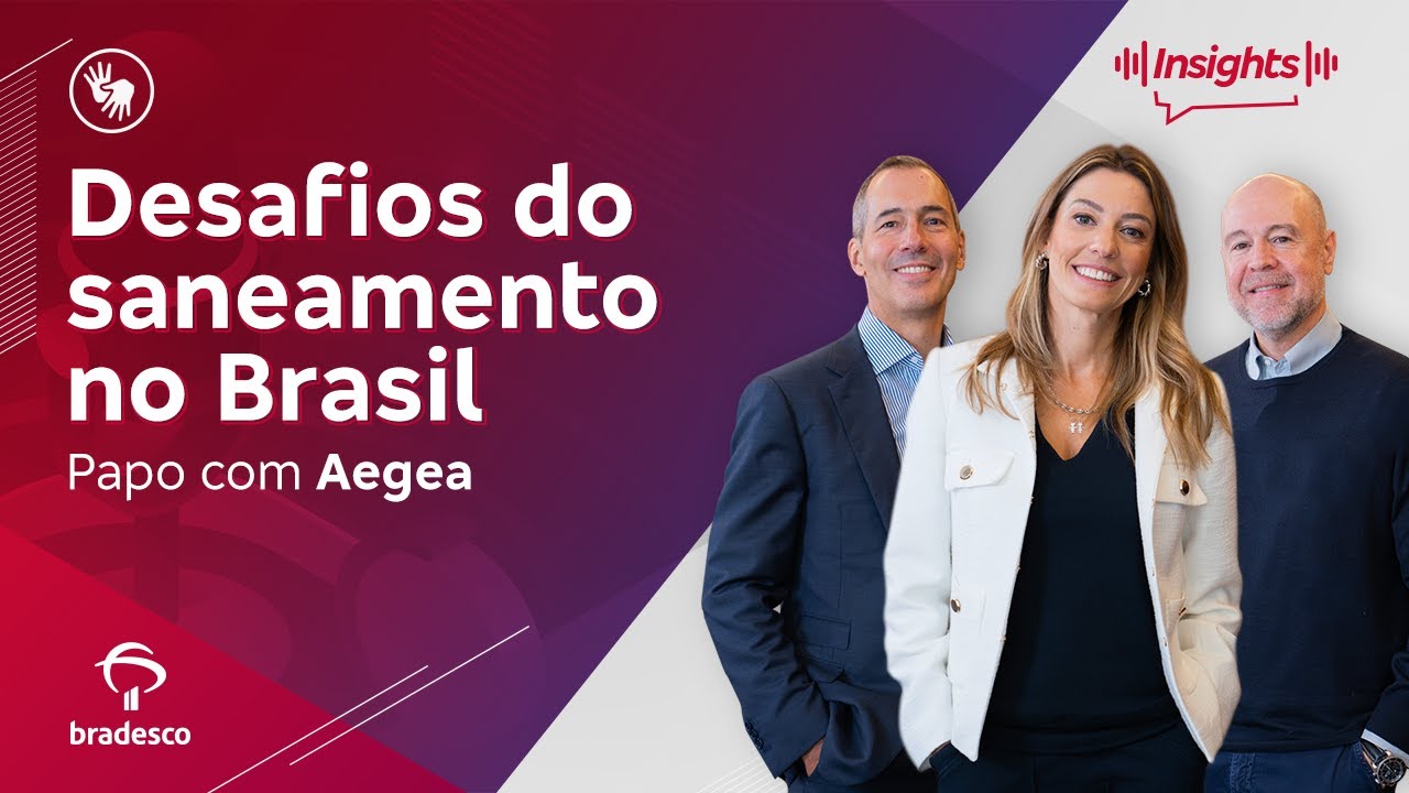 Insights Investments #184 – Desafios do saneamento no Brasil | Conteúdo Acessível