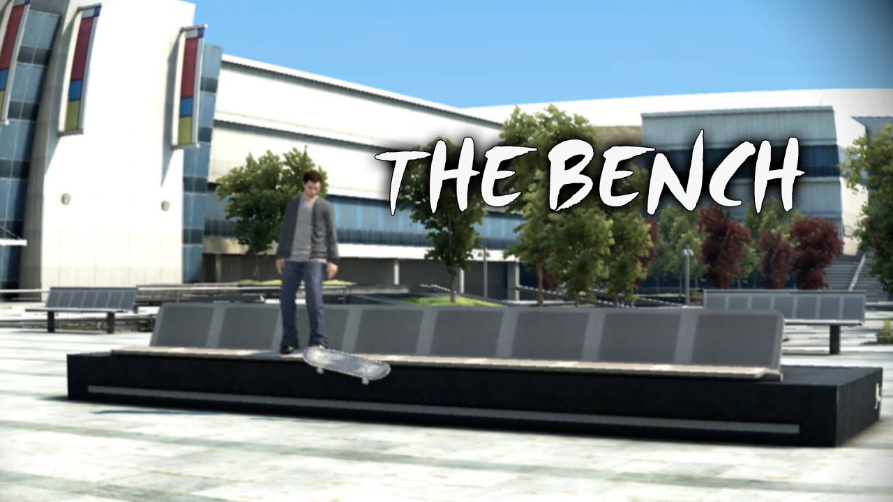 The Bench - I am done with skate 3.