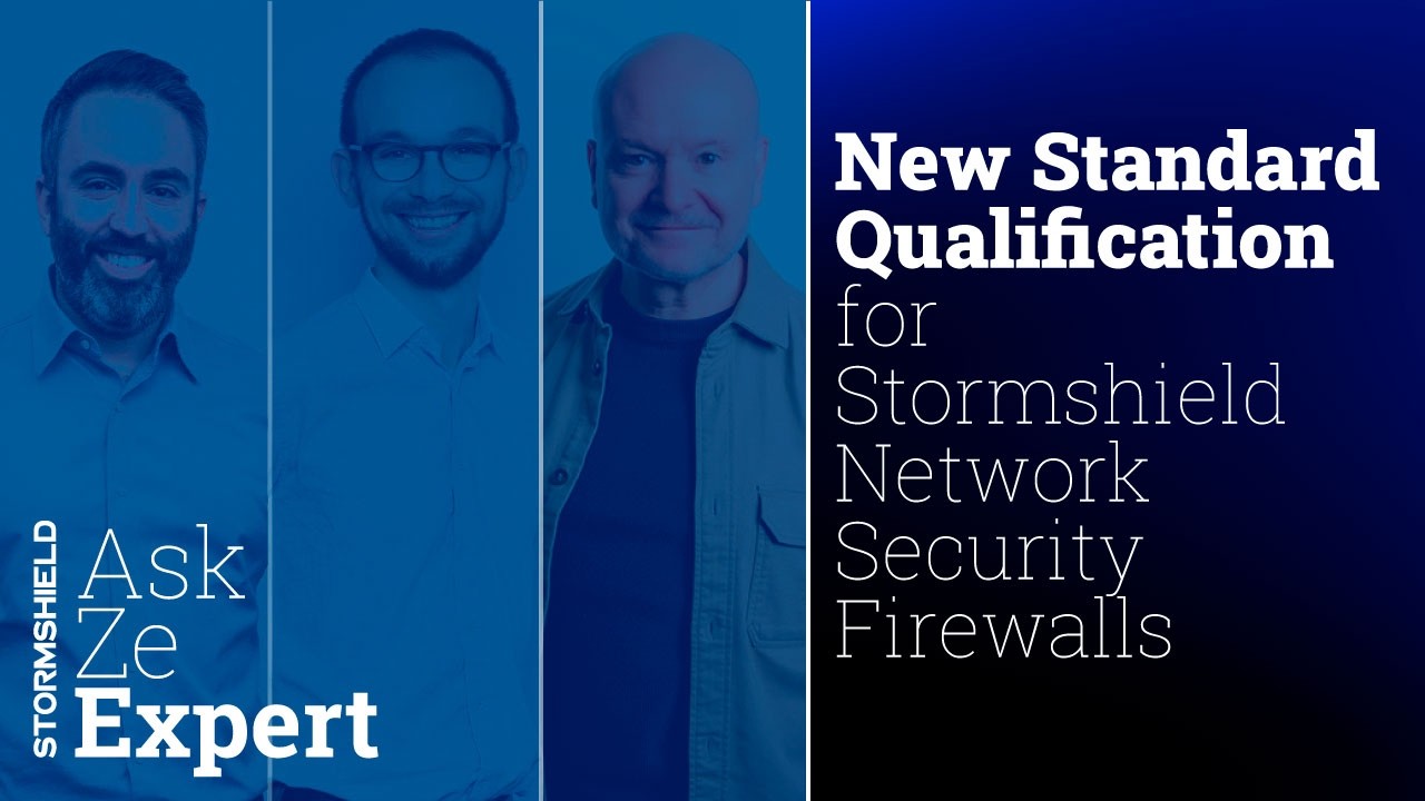 New Standard Qualification for Stormshield Network Security Firewalls
