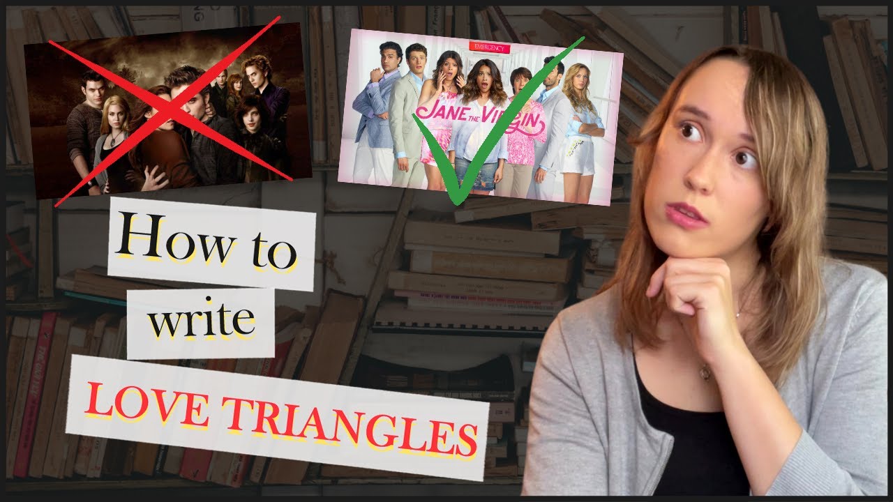 How to Write Love Triangles the Right and WRONG Ways