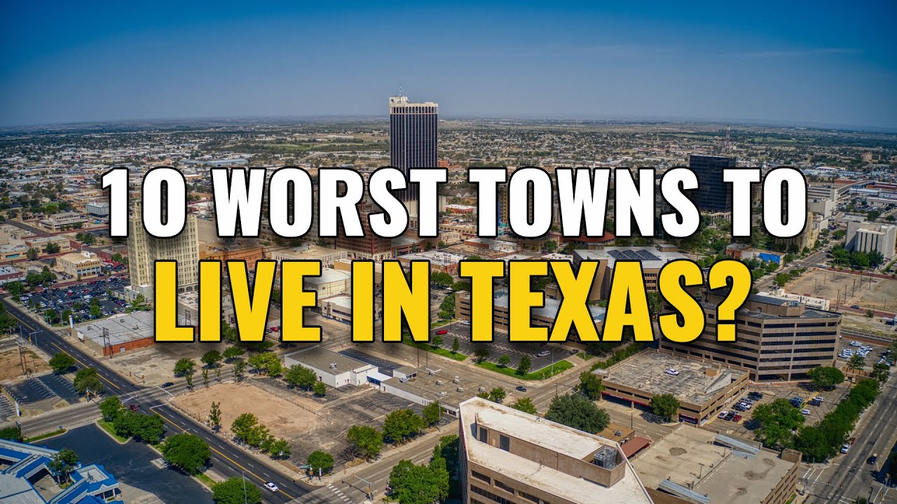 10 Worst Towns to Live in Texas