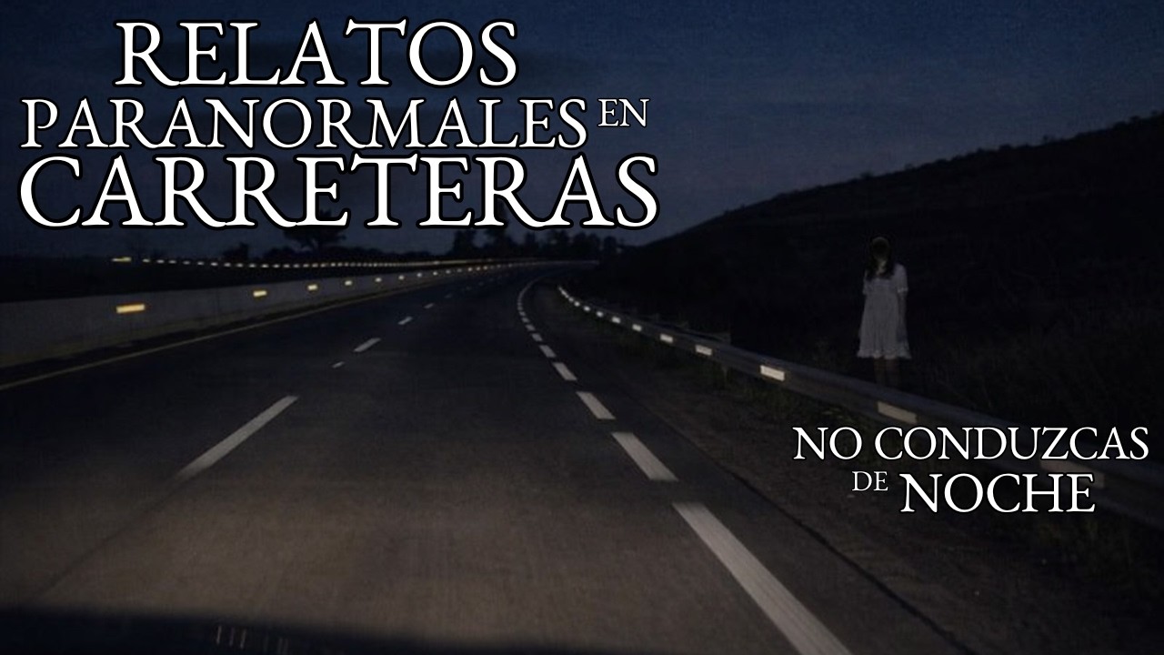 HISTORIAS T&Eacute;TRICAS EN CARRETERAS VOL. 9 | RELATOS DE TERROR
