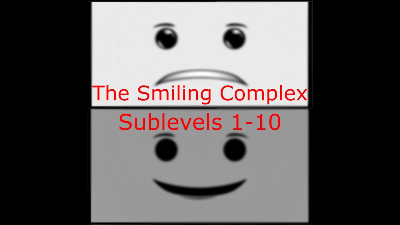 The Smiling Complex {Sublevel 1-10}