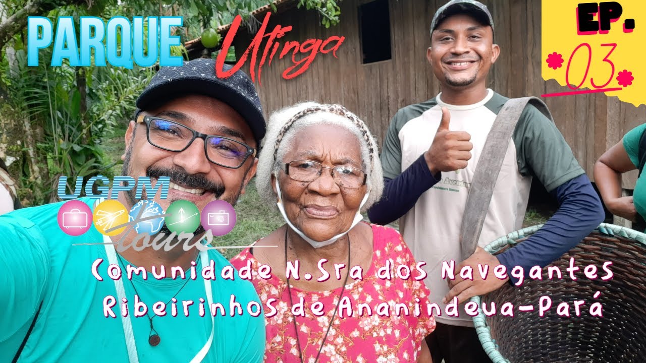 Ep.03_Parque Utinga_Anctur_UFT_Pedalada_Rio Aurá_Comunidade N.Sra.dos Navegantes_ Ananindeua_Pará