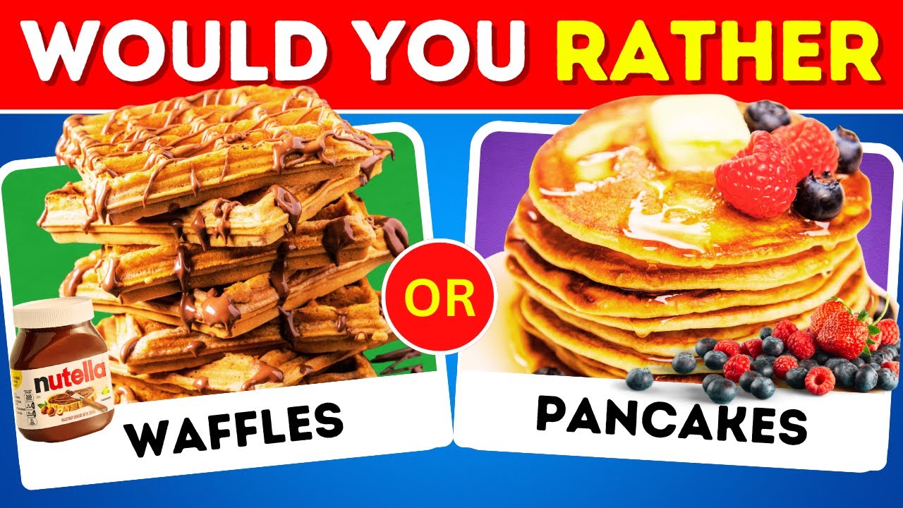Would You Rather Food Edition | Hard Food Choices for Ages 1 - 100 |  Can You Resist Temptation?