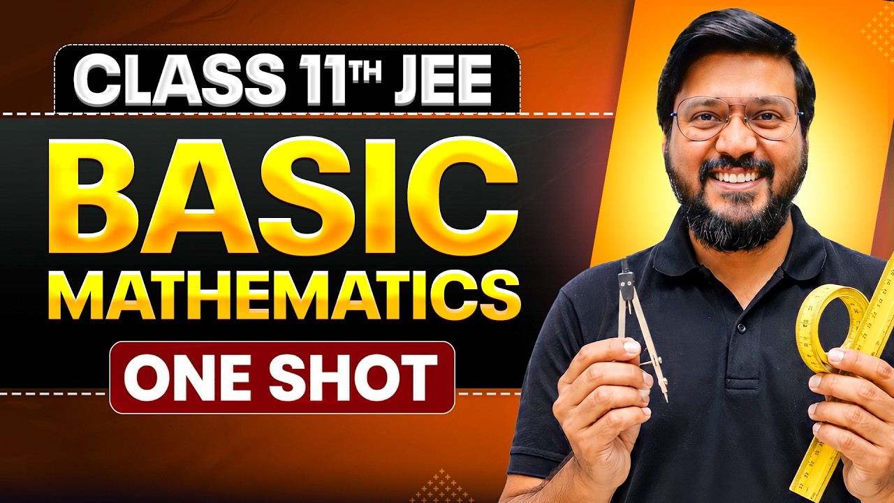 BASIC MATHEMATICS in One Shot | All Concepts & PYQs Covered | Class 11th Maths