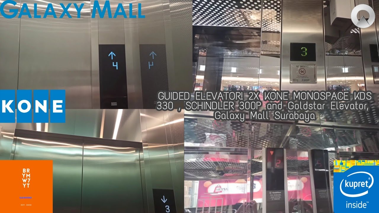 [GUIDED] 2X KONE KDS 330 , SCHINDLER 300P , GOLDSTAR ELEVATOR, GALAXY MALL, SURABAYA