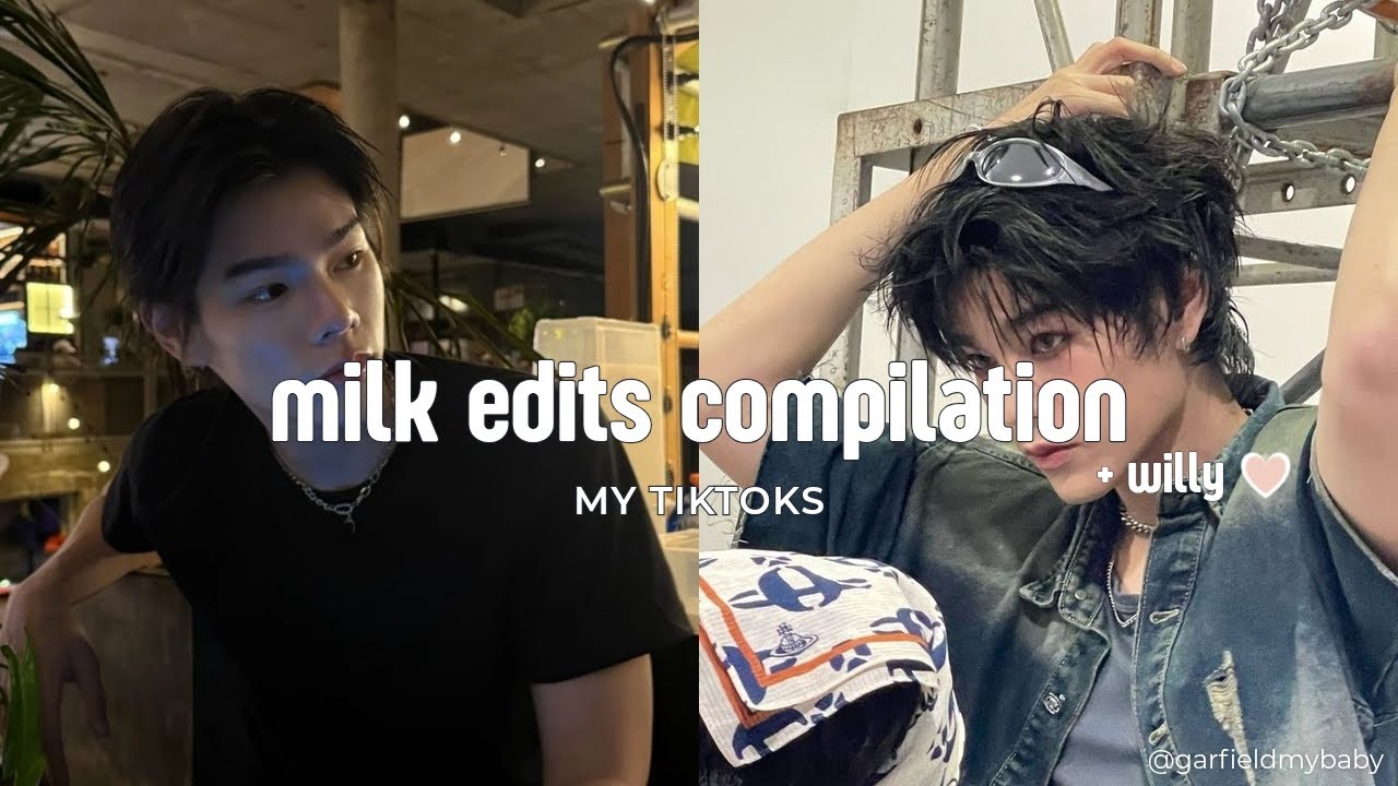 Milk hot edits compilation