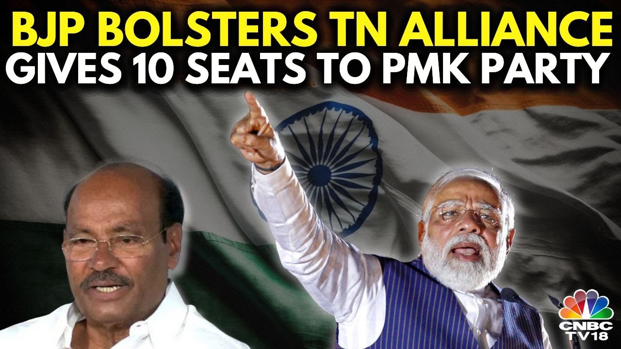 Lok Sabha Polls 2024: BJP Gives 10 Seats To NDA Ally PMK In Tamil Nadu | N18V | CNBC TV18