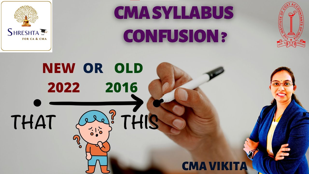 CMA WHICH SYLLABUS TO CHOOSE?? (2022 VS 2016) - Detailed discussion on the Subject curriculum !