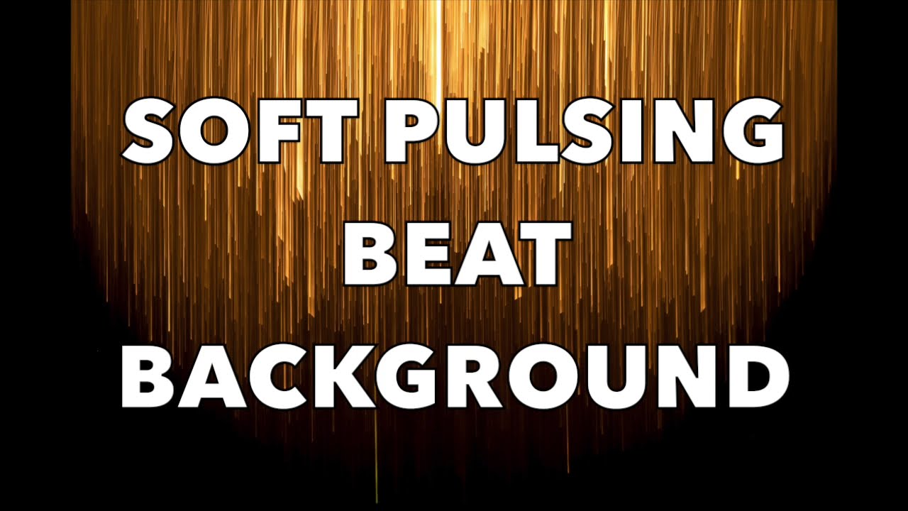 SOFT PULSING BEAT ---- BACKGROUND