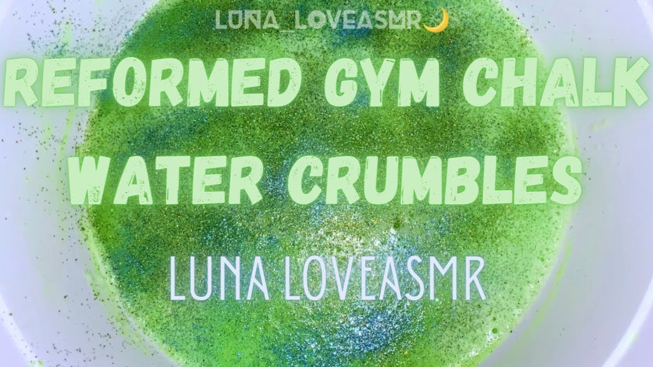 GYM CHALK WATER CRUMBLE | Green Grinchy Water & Reformed Gym Chalk | ASMR |