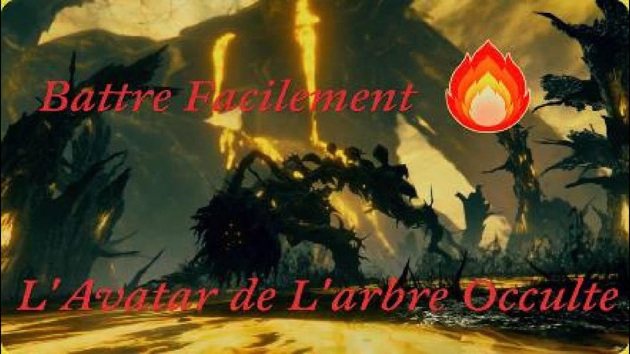 Battre Facilement  L'Avatar de L'arbre Occulte avec la lance de l'empaleur.