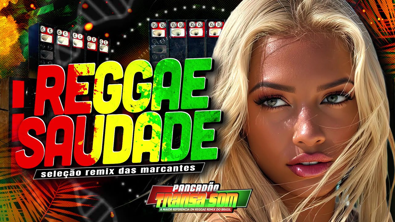 ❤️REGGAE SAUDADE: AS MELHORES QUE MARCARAM REMIX
