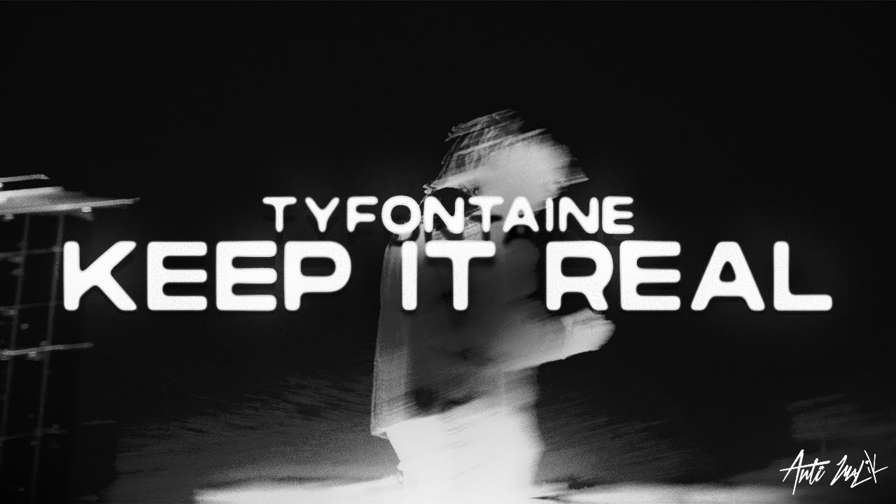 TyFontaine - Keep IT Real (Official Music Video)