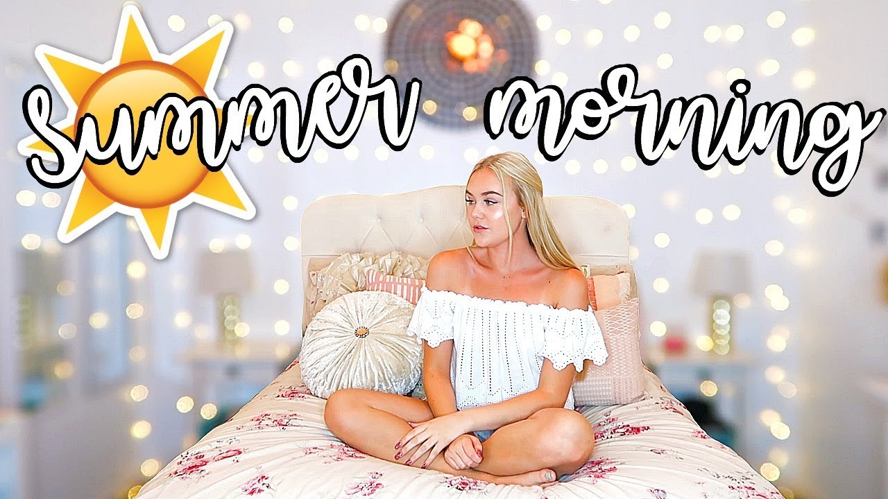 SUMMER MORNING ROUTINE 2018
