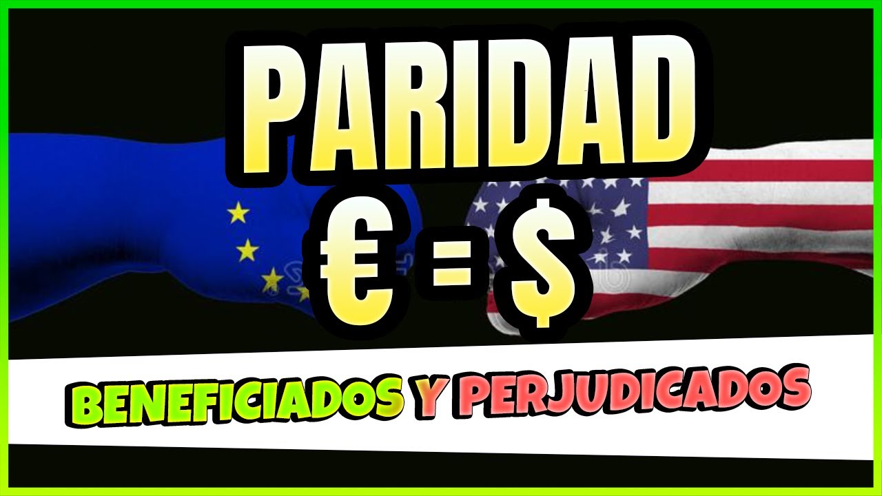 🔥 PARIDAD EURO DOLAR &iquest;A qui&eacute;n BENEFICIA y a quien PERJUDICA?