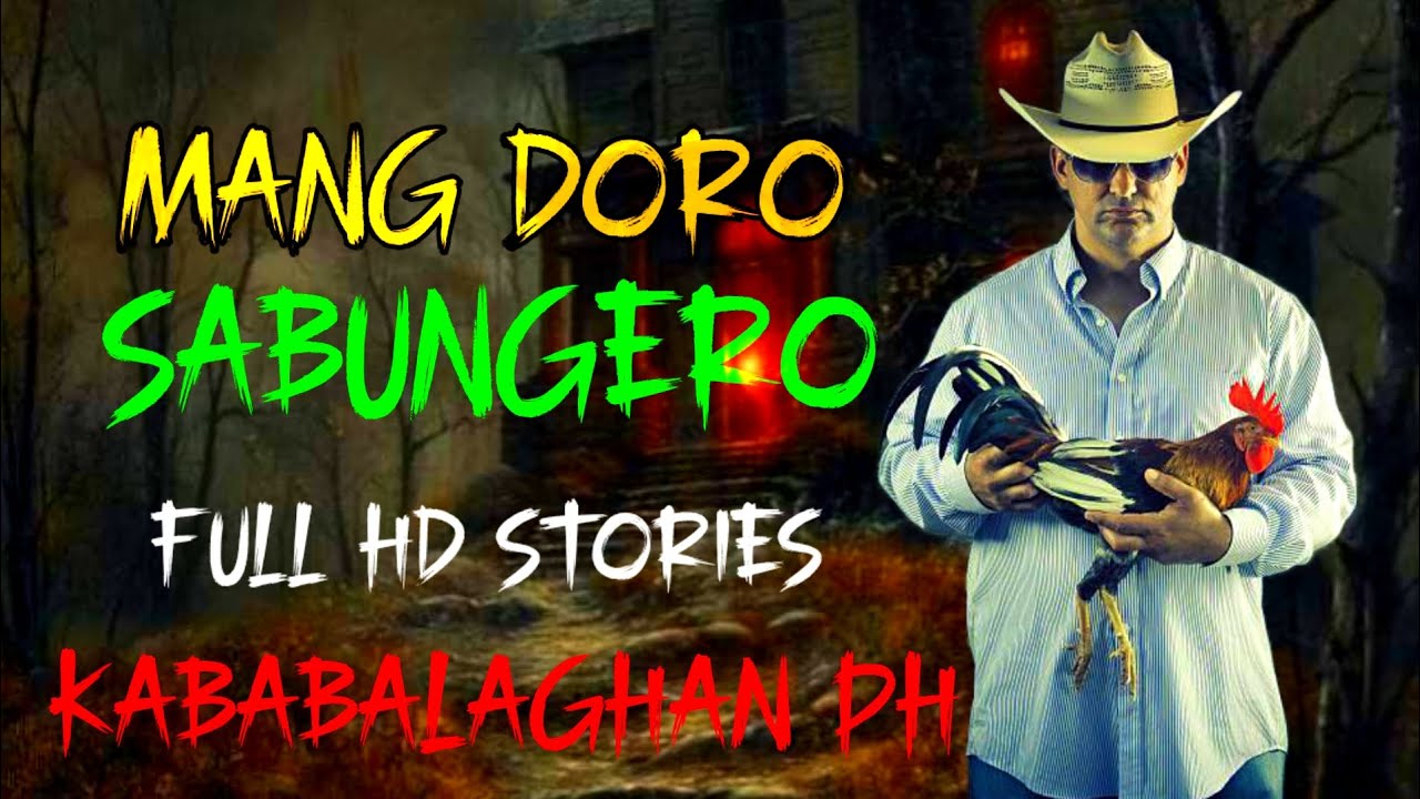 FULL HD STORIES I MANG DORO ANG SABUNGERO I SABUNG I KABABALAGHAN