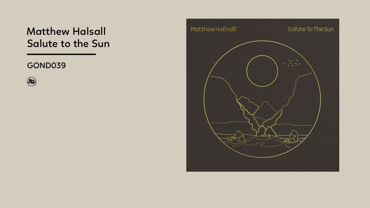 Matthew Halsall - Salute to the Sun (Official Album Video)