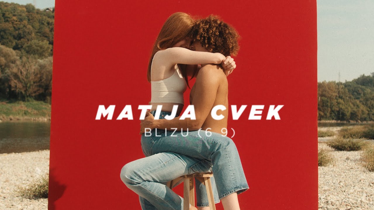 MATIJA CVEK - Blizu (69) (Official Video)