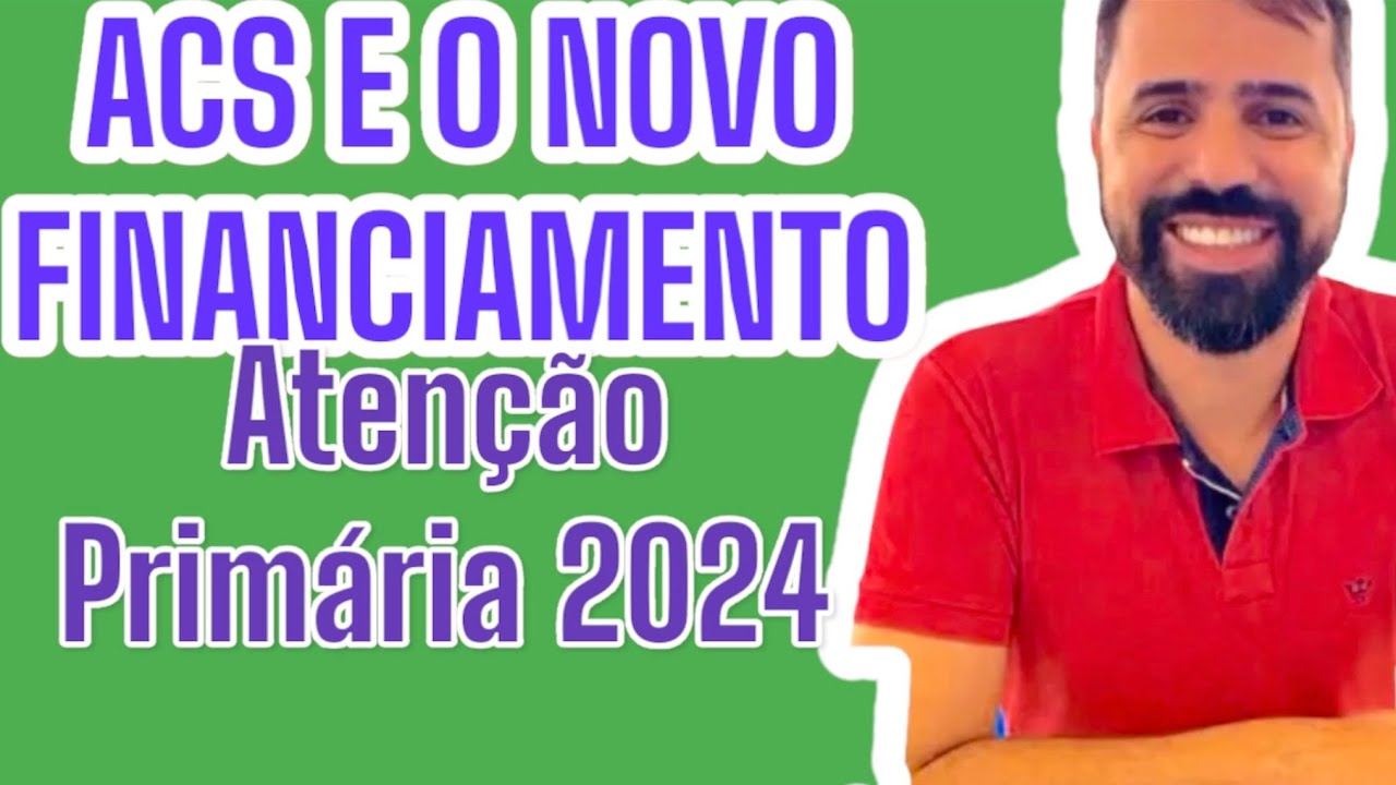 AGENTE DE SAÚDE E O NOVO FINANCIAMENTO DA ATENÇÃO PRIMÁRIA 2024