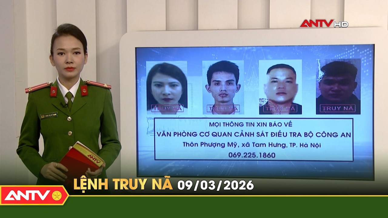 Lệnh truy nã 9/3 | Tin khẩn cấp | ANTV