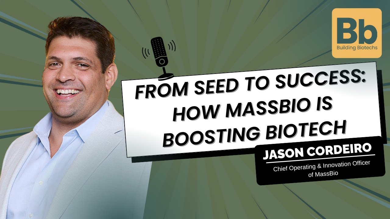 From Seed to Success: How MassBio is Boosting Biotech with Jason Cordiero