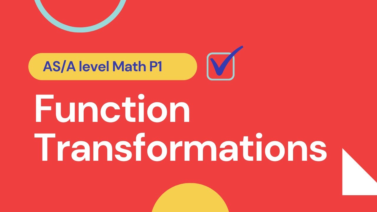P1 Function Transformations | Quick Revision of All Concepts | AS & A level Math 9709