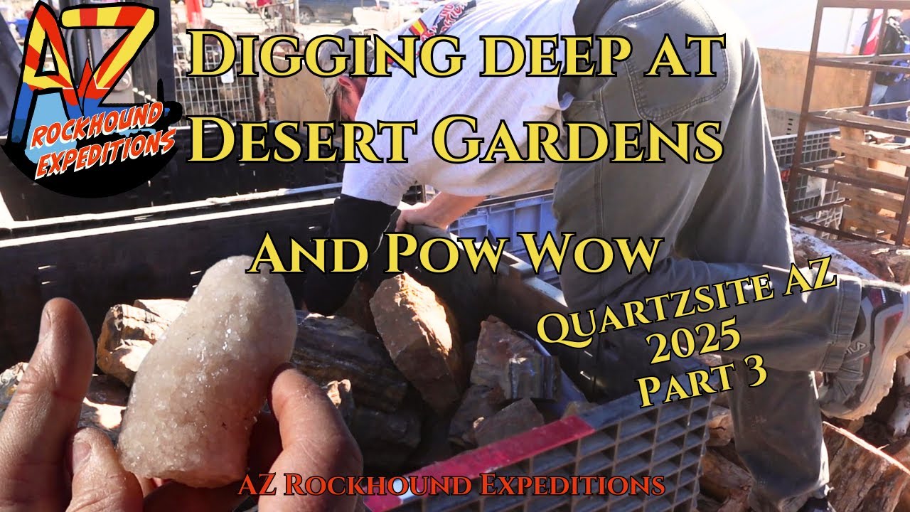 Digging deep at Desert Gardens Quartzsite AZ Part 3