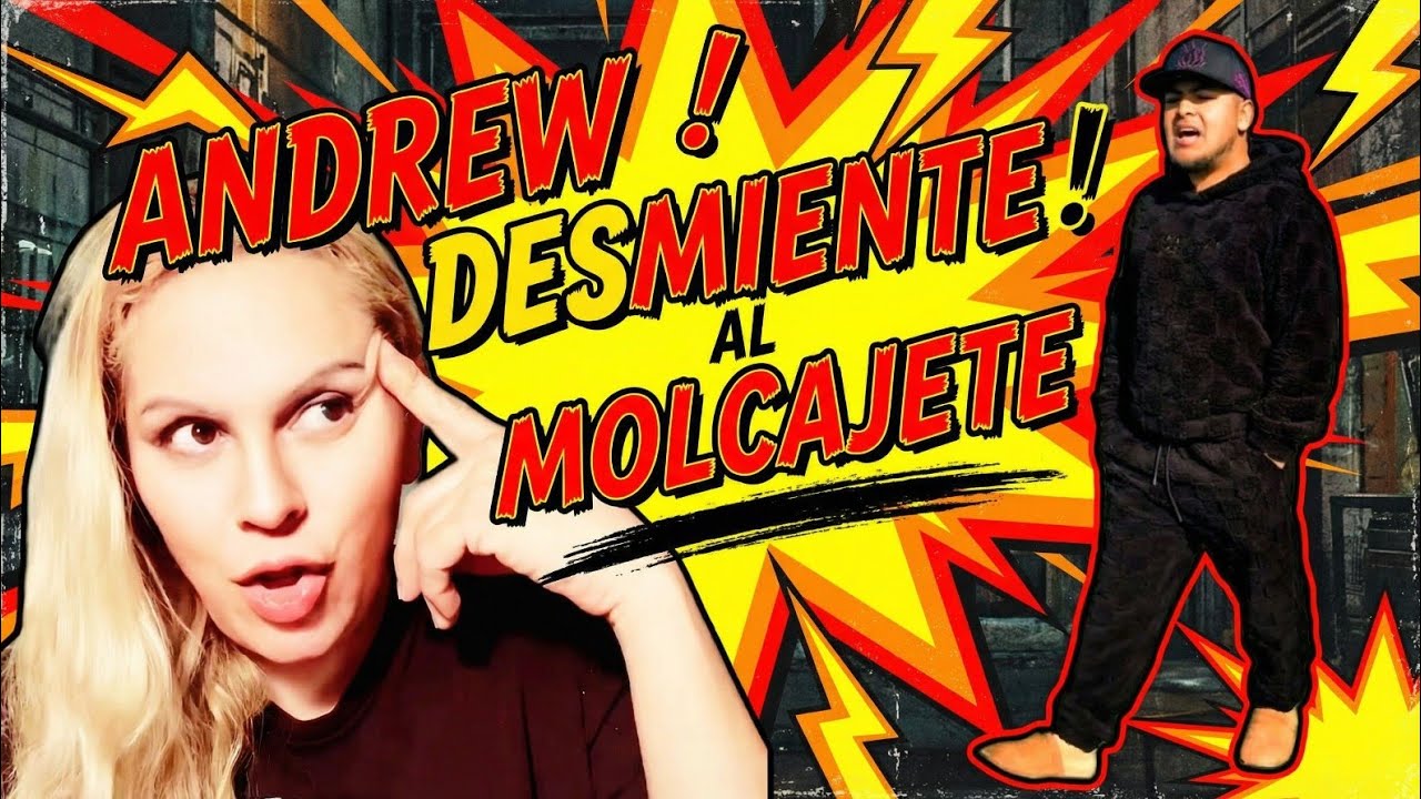 ANDREW DESMIENTE AL MOLCAJETE