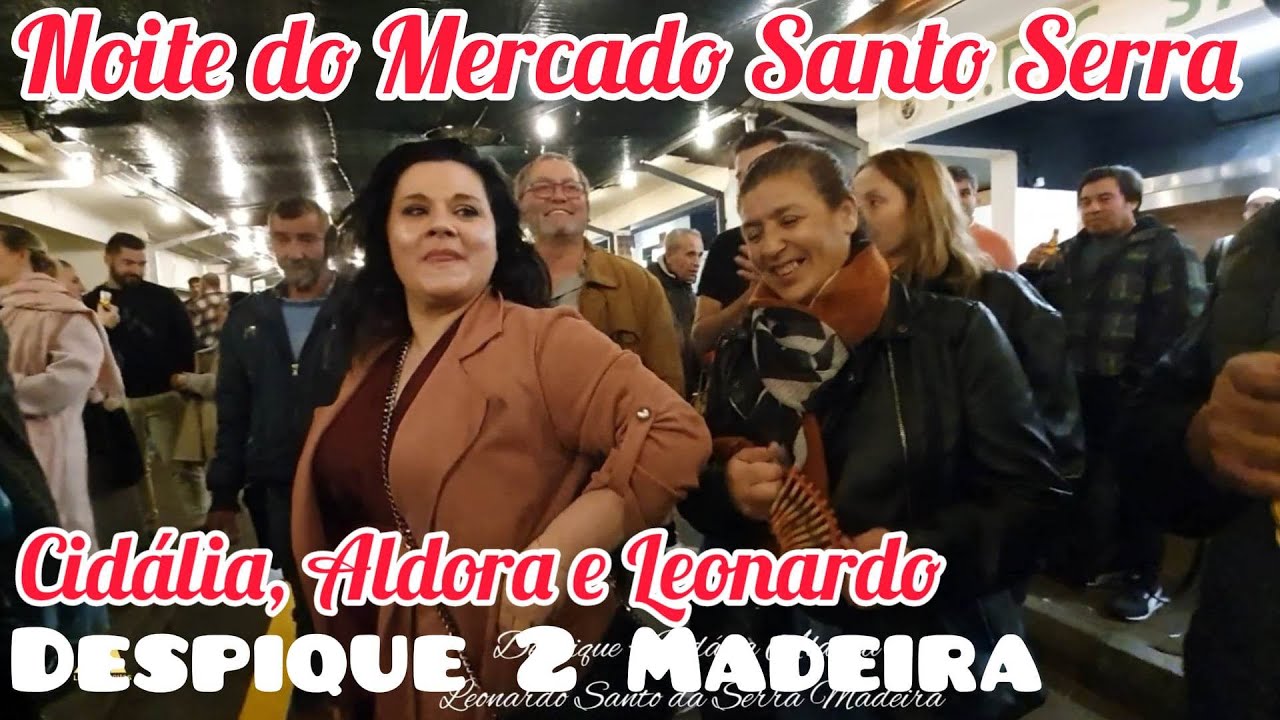Despique 02 Cidália Silva' Aldora e Leonardo Noite do Mercado Santo da Serra Madeira Portugal 2023