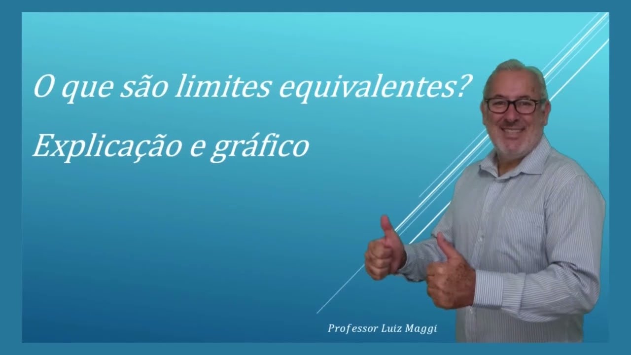 O QUE SÃO LIMITES EQUIVALENTES OU LIMITES CALCULADOS A PARTIR DE OUTROS LIMITES COM MESMO VALOR