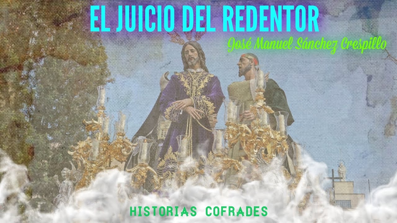 ...𝙀𝙇 𝙅𝙐𝙄𝘾𝙄𝙊 𝘿𝙀𝙇 𝙍𝙀𝘿𝙀𝙉𝙏𝙊𝙍...| ESTRENO ELEVACIÓN 2026| Historias Cofrades