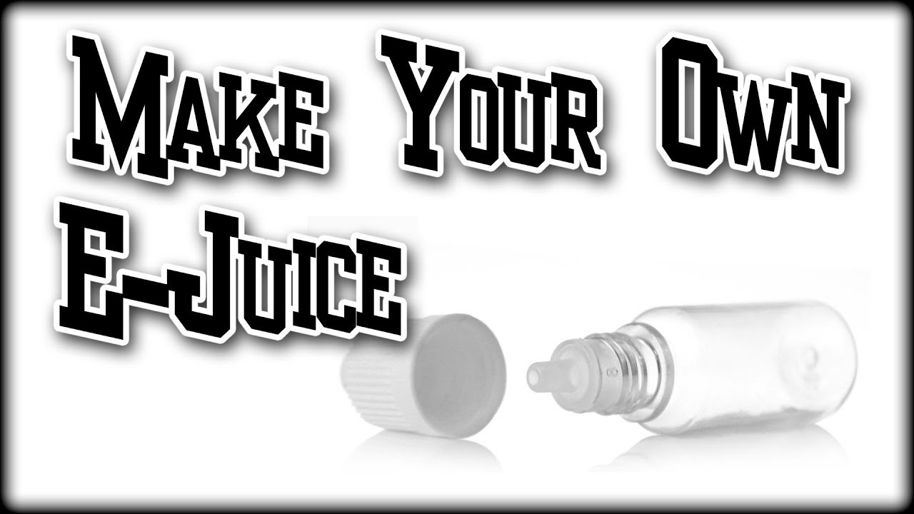 How To Mix E Juice Yourself