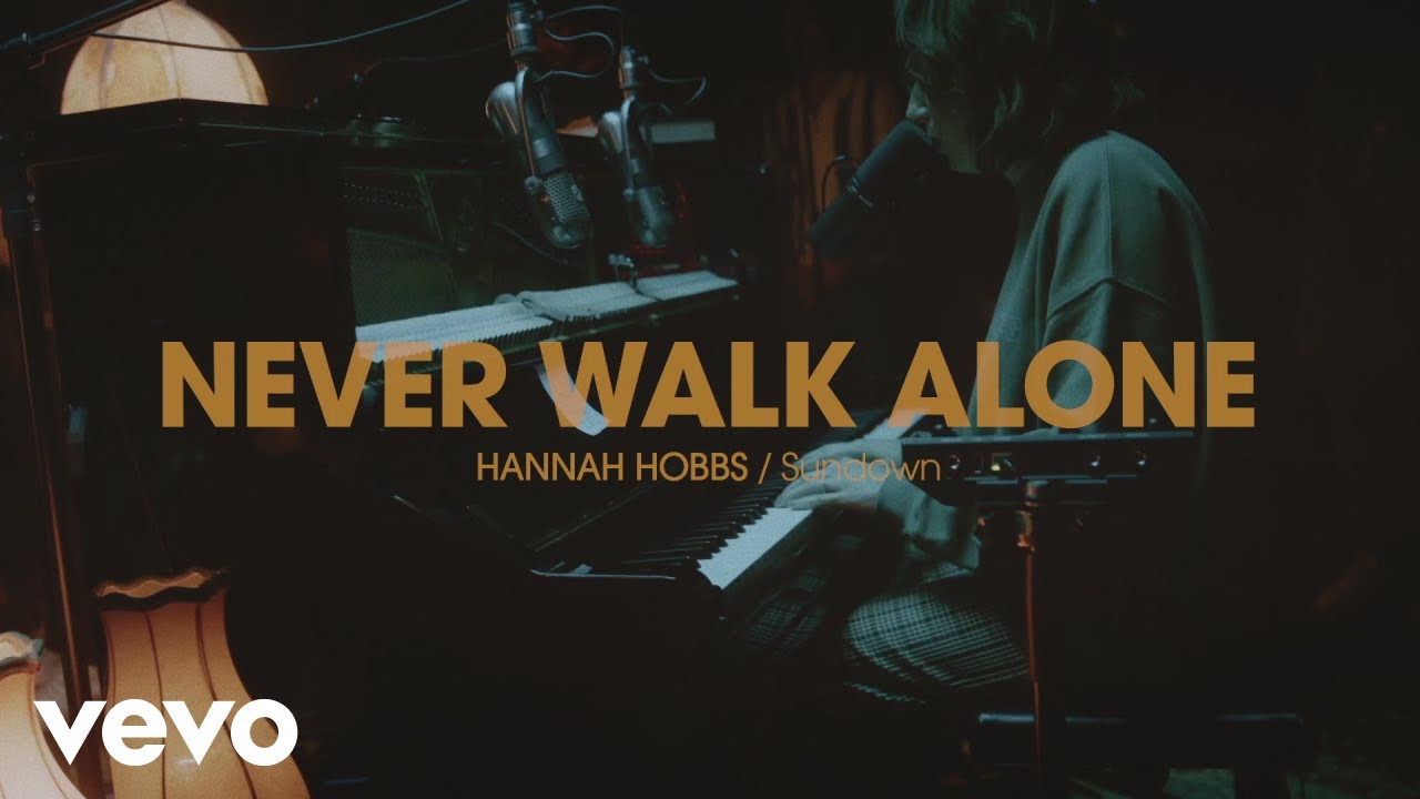 Hannah Hobbs - Never Walk Alone (Official Live Video)