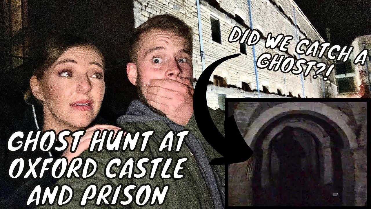 SCARY GHOST HUNT IN OXFORD CASTLE AND PRISON | DID WE CATCH A GHOST?! | LAINEY AND BEN