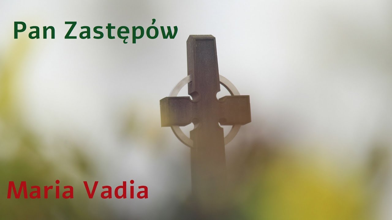 Pan Zastępów - Maria Vadia