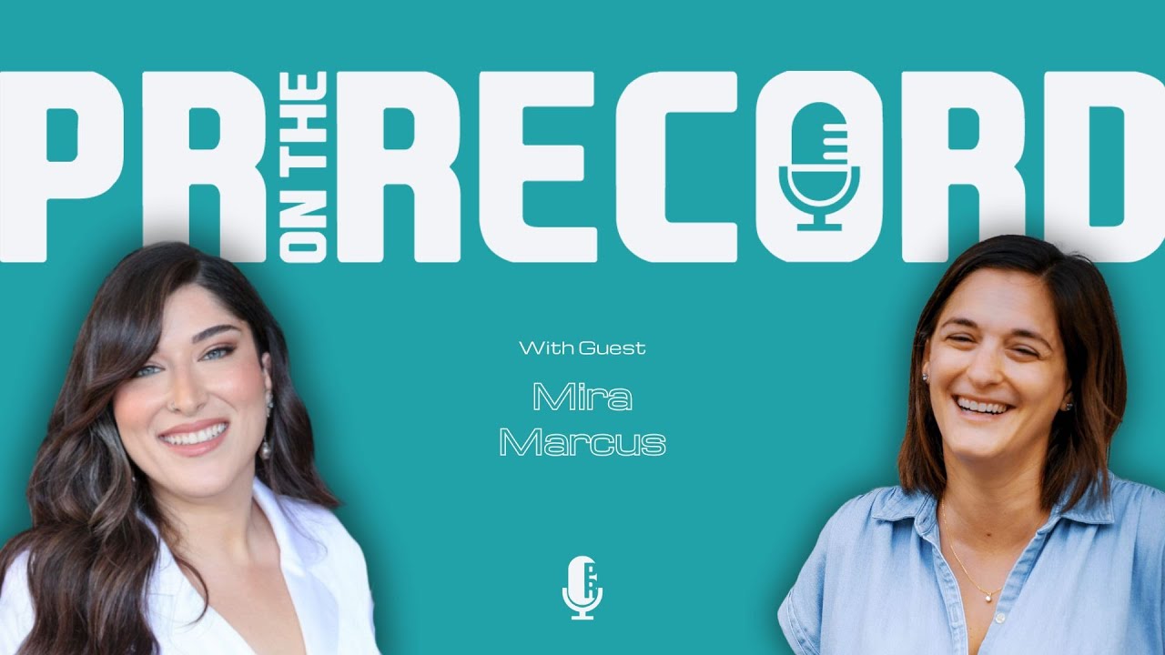 This PR Strategy Changed a Startup’s Identity with Mira Marcus, PR Expert - PR on the Record Ep. 11