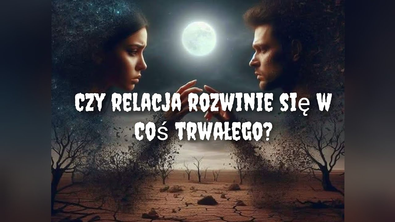 Czy relacja rozwinie się w coś trwałego? 