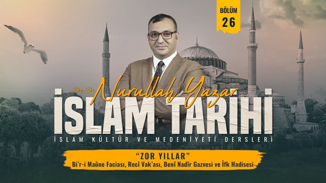 İslam Tarihi - Bölüm 26 - Zor Yıllar - Doç. Dr. Nurullah Yazar