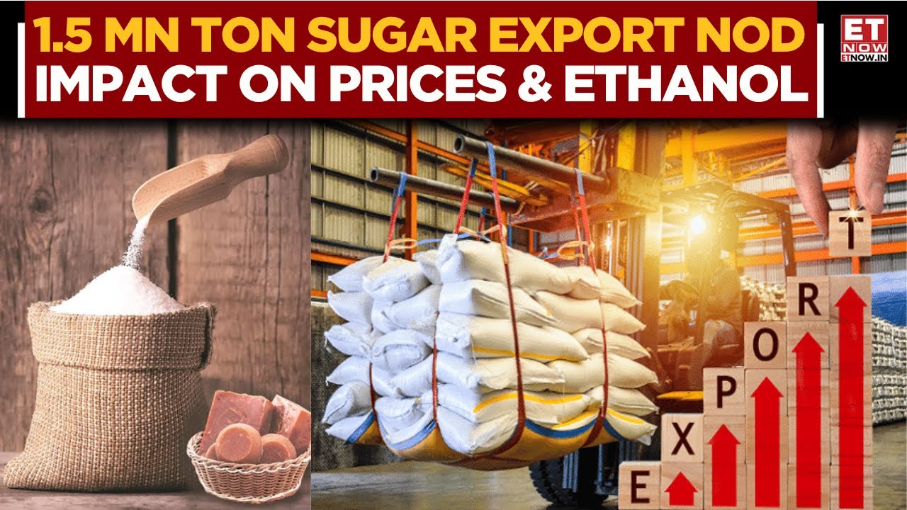 Sweet Relief for Sugar Industry! Govt Allows 1.5 Mn Ton Exports | Renuka Sugar & ISMA React | ET Now