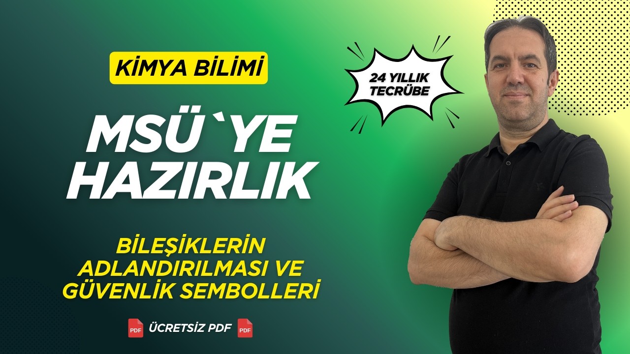 MSÜ Hazırlık | Bileşiklerin Adlandırılması ve Güvenlik Sembolleri