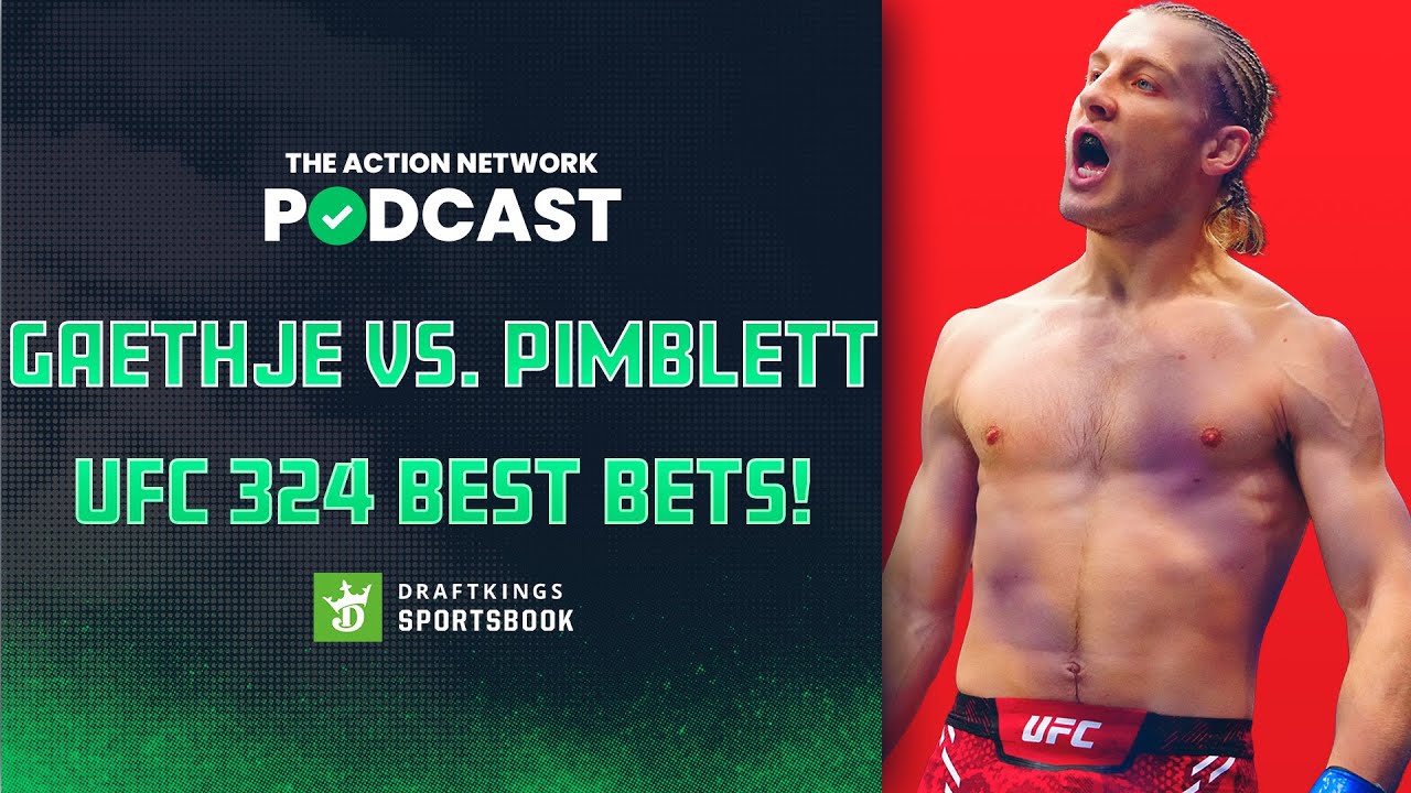Justin Gaethje vs. Paddy Pimblett BEST BETS! | UFC 324 Picks & Preview | The Action Network Podcast