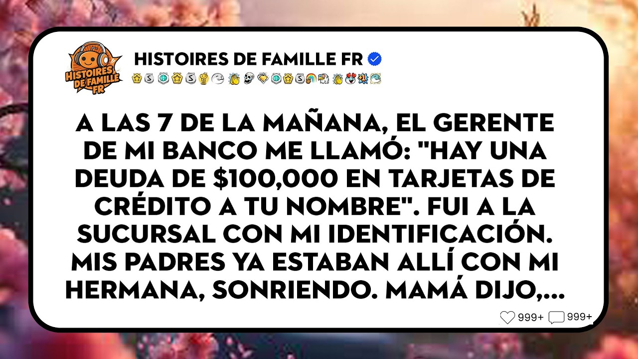 Mes Parents Ont Ouvert Une Carte À Mon Nom : La Banque Me Réclame 100 000 $ À 7h.