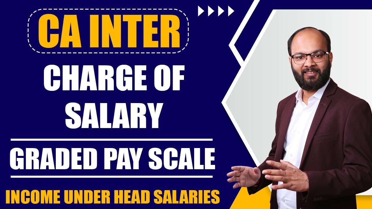 Charge Of Salary Graded Pay Scale | Income Under the Head Salary | CA Inter Taxation Ch-4 | Act 1961